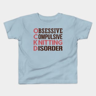 Obsessive Compulsive Knitting Disorder Kids T-Shirt